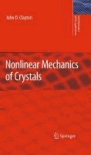John D. Clayton - Nonlinear Mechanics of Crystals.