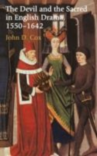 John-D Cox - The Devil And The Sacred In English Drama 1350-1642.