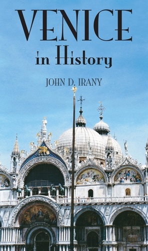  John D. Irany - Venice in History.