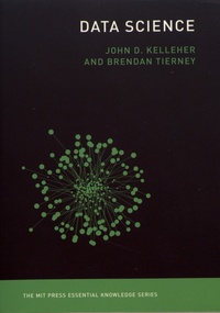 John D. Kelleher et Brendan Tierney - Data Science.