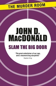 John D. MacDonald - Slam the Big Door.