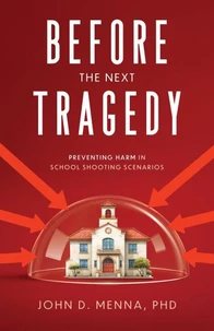 Before the Next Tragedy: Preventing Harm in School Shooting Scenarios