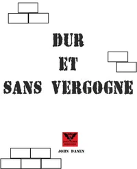 Dur et sans Vergogne