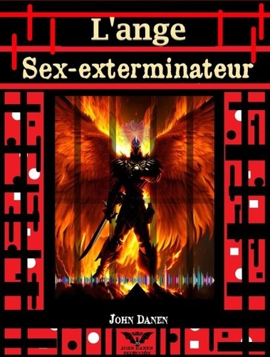  John Danen - L'ange Sex-exterminateur.