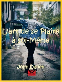 L'art de se Plaire à soi-Même