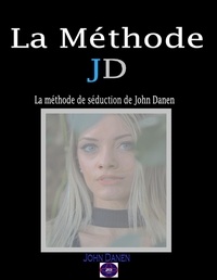 Ebook pdf télécharger ebook gratuit télécharger La Méthode JD par John Danen