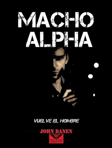  John Danen - Macho Alpha.
