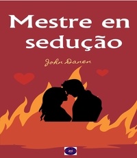  John Danen - Mestre en sedução.