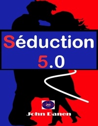  John Danen - Séduction 5.0.