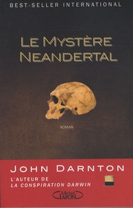 John Darnton - Le mystère Neandertal.