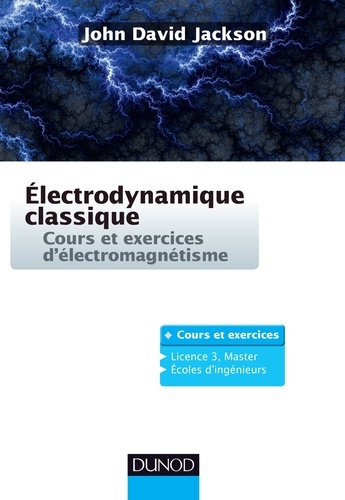 Electrodynamique classique. Cours et exercices d'électromagnétisme