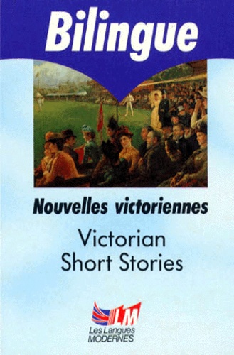John Davidson et  Collectif - Nouvelles Victoriennes : Victorian Short Stories. Bilingue Anglais/Francais.