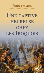 Une captive heureuse chez les Iroquois