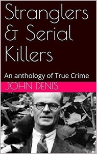  John Denis - Stranglers &amp; Serial Killers.