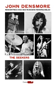 John Densmore - The Seekers - Rencontres avec des musiciens remarquables (et autres artistes).