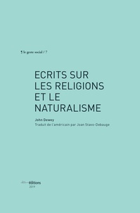 John Dewey - Ecrits sur les religions et le naturalisme.