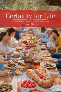 Certainty for Life: An Invitation to those in Eastern Orthodoxy