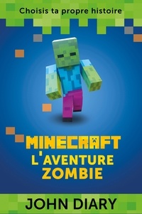 John Diary - Minecraft : l'aventure zombie.