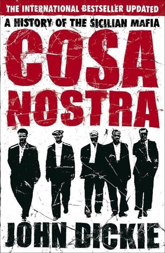 Cosa Nostra : a History of The Sicilian Mafia