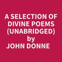 A Selection Of Divine Poems (Unabridged)