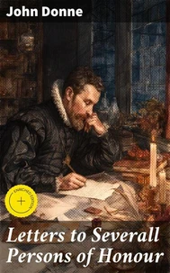 Letters to Severall Persons of Honour