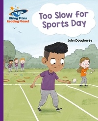John Dougherty et Daniel Duncan - Reading Planet - Too Slow for Sports Day - Purple: Galaxy.