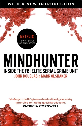Mindhunter. Inside the FBI elite serial crime unit