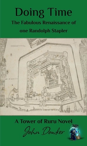  John Dowker - Doing Time: The Fabulous Renaissance of one Randolph Stapler..