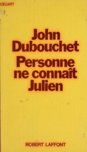 John Dubouchet et Michel-Claude Jalard - Personne ne connaît Julien.