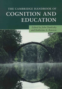 John Dunlosky et Katherine A. Rawson - The Cambridge Handbook of Cognition and Education.