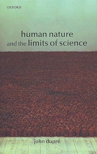 John Dupré - Human Nature And The Limits Of Science.