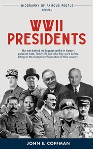  John E. Coffman - WW2 Presidents - Biography of Famous People, #1.