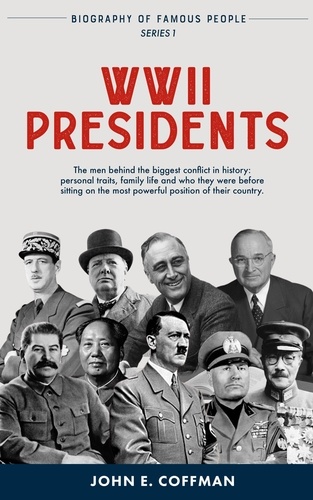  John E. Coffman - WW2 Presidents - Biography of Famous People, #1.