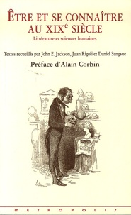John E. Jackson et Juan Rigoli - Etre et se connaître au XIXe siècle - Littératures et sciences huamines.