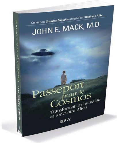 John E. Mack - Passeport pour le cosmos - Transformation humaine et rencontres alien.