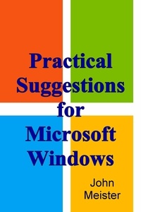  John E. Meister - Practical Suggestions For Microsoft Windows.