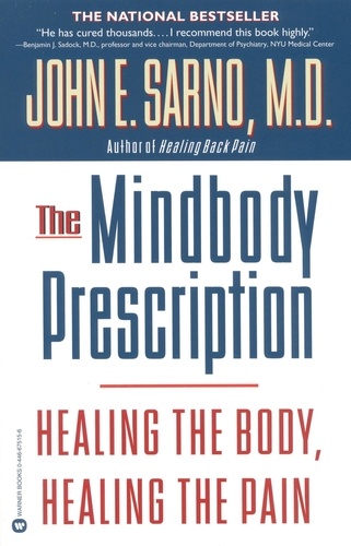 The Mindbody Prescription. Healing the Body, Healing the Pain