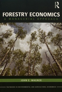 John E. Wagner - Forestry Economics - A Managerial Approach.