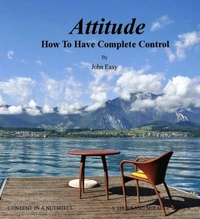 Attitude - How To Have Complete Control