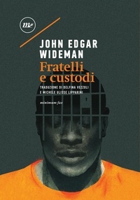 John Edgar Wideman - Fratelli e custodi.