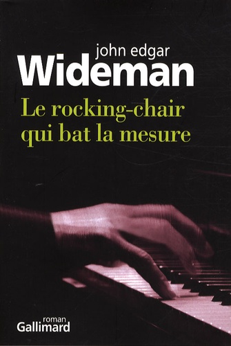 John Edgar Wideman - Le rocking-chair qui bat la mesure.