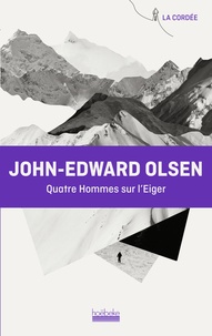 John-Edward Olsen - Quatre hommes sur l'Eiger.