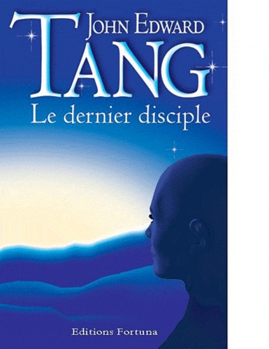 John-Edward Tang - Le Dernier Disciple.