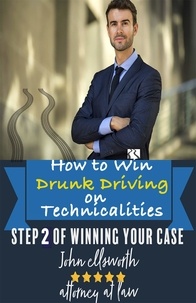  John Ellsworth - How to Win Drunk Driving on Technicalities - Winning at Law, #2.