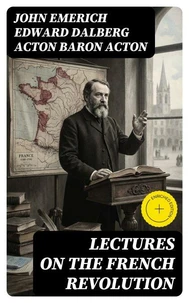 Lectures on the French Revolution