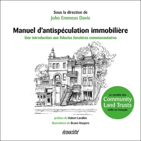 John Emmeus Davis - Manuel d'antispéculation immobilière - Introduction aux fiducies foncières communautaires.