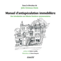 John Emmeus Davis - Manuel d'antispéculation immobilière - Une introduction aux fiducies foncières communautaires.