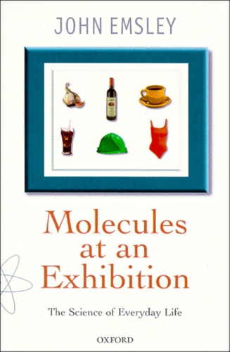 John Emsley - Molecules At An Exhibition.