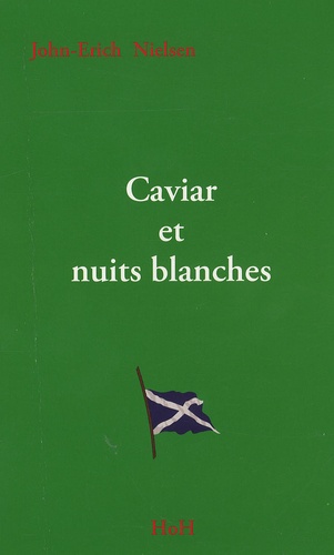 John-Erich Nielsen - Caviar et nuits blanches.