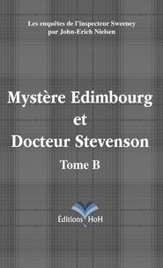 John-Erich Nielsen - Mystère Edimbourg et Docteur Stevenson - Tome B.